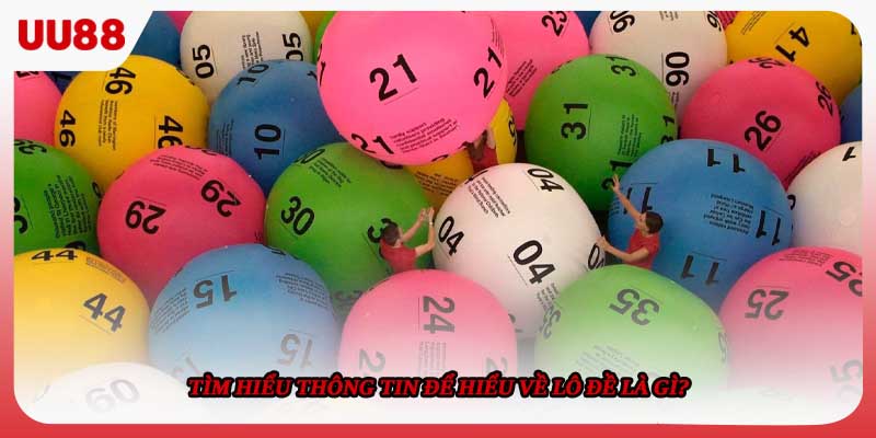 Tìm hiểu thông tin để hiểu về lô đề là gì?